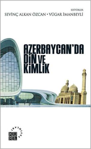 Azerbaycan'da Din ve Kimlik | Kitap Ambarı