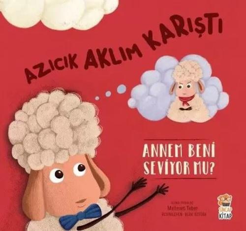Azıcık Aklım Karıştı - Annem Beni Seviyor mu?