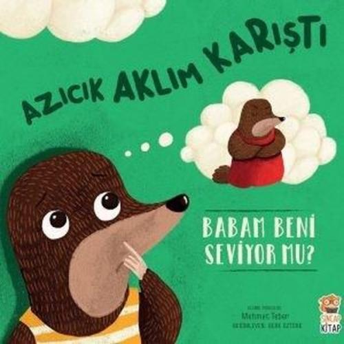 Azıcık Aklım Karıştı - Babam Beni Seviyor mu?