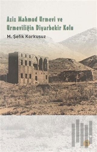 Azid Mahmud Urmevi ve Urmeviliğin Diyarbekir Kolu