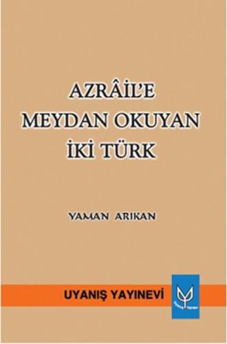 Azrail'e Meydan Okuyan İki Türk