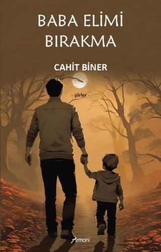 Baba Elimi Bırakma - Şiirler