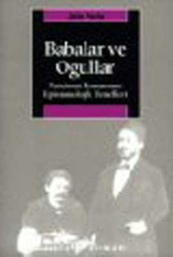 Babalar Ve Oğullar:Tanzimat Romanının Epistemolojik Temelleri