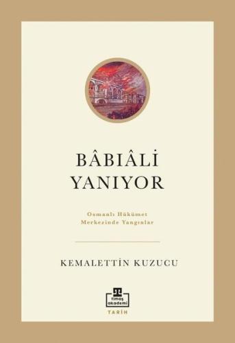 Bâbıâli Yanıyor | Kitap Ambarı