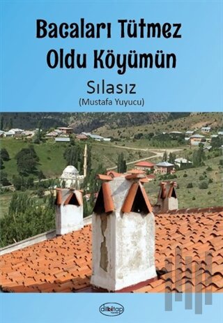 Bacaları Tütmez Oldu Köyümün