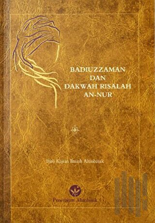 Badiuzzaman Dan Dakwah Risalah An-Nur (Risale-i Nur Hizmeti)