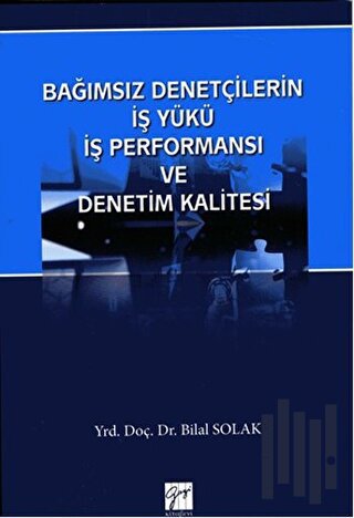 Bağımsız Denetçilerin İş Yükü Perfonmansı ve Denetim Kalitesi