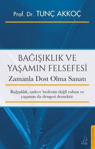 Bağışıklık ve Yaşamın Felsefesi - Zamanla Dost Olma Sanatı