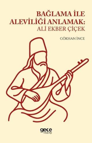 Bağlama İle Aleviliği Anlamak: Ali Ekber Çiçek