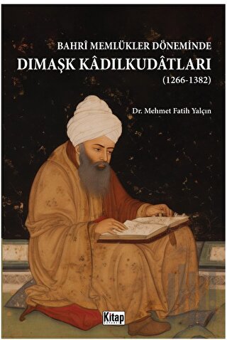 Bahri Memlükler Döneminde Dımaşk Kadılkudatları (1266-1382)