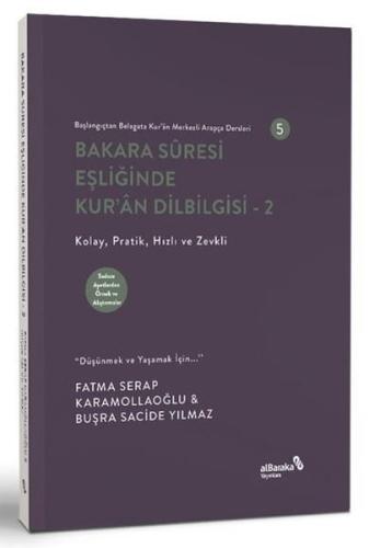 Bakara Suresi Eşliğinde Kur'an Dilbilgisi 2 - Başlangıçtan Belagata Kur'an Merkezli Arapça Dersleri
