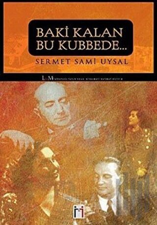 Baki Kalan Bu Kubbede...