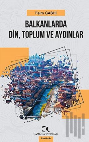 Balkanlarda Din, Toplum ve Aydınlar