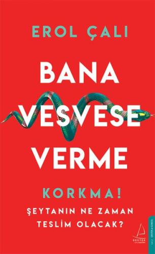 Bana Vesvese Verme - Korkma! Şeytanın Ne Zaman Teslim Olacak?