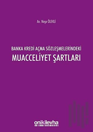 Banka Kredi Açma Sözleşmelerindeki Muacceliyet Şartları