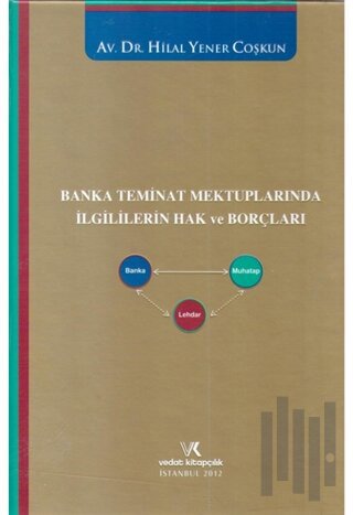 Banka Teminat Mektuplarında İlgililerin Hak ve Borçları (Ciltli)