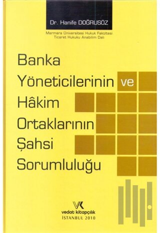 Banka Yöneticilerinin ve Hakim Ortaklarının Şahsi Sorumluluğu (Ciltli)
