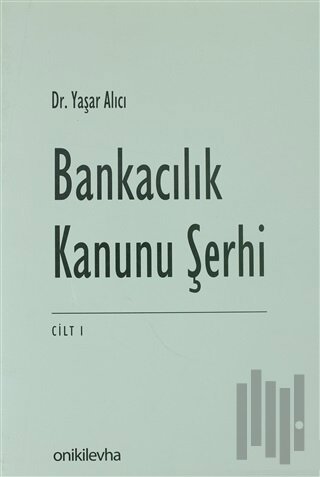Bankacılık Kanunu Şerhi Cilt 1 (Ciltli)