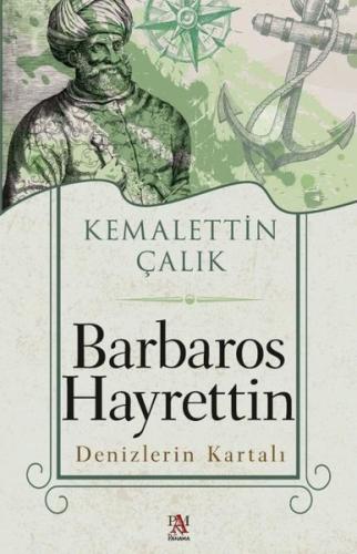 Barbaros Hayrettin - Denizlerin Kartalı | Kitap Ambarı