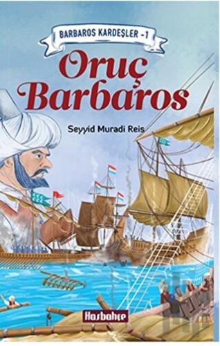 Barbaros Kardeşler 1 - Oruş Barbaros
