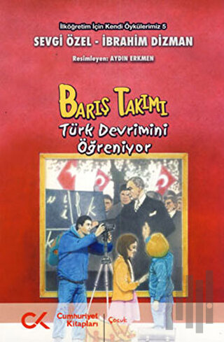 Barış Takımı - Türk Devrimini Öğreniyor