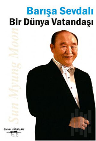 Barışa Sevdalı Bir Dünya Vatandaşı