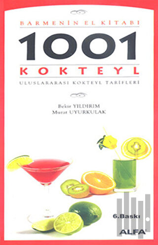 Barmenin El Kitabı 1001 Uluslararası Kokteyl Tarifi