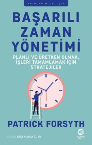 Başarılı Zaman Yönetimi: Planlı ve Üretken Olmak İşleri Tamamlamak içi
