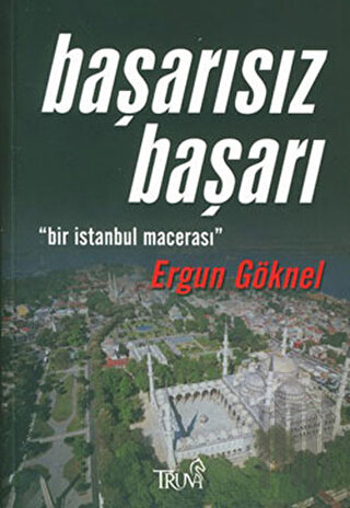 Başarısız Başarı "Bir İstanbul Macerası"