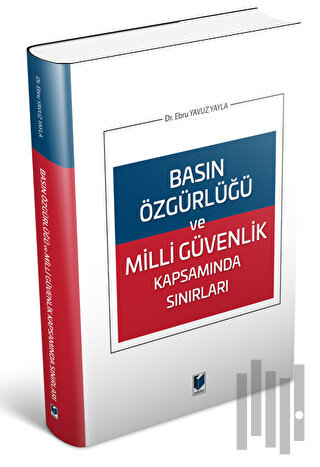 Basın Özgürlüğü ve Milli Güvenlik Kapsamında Sınırları