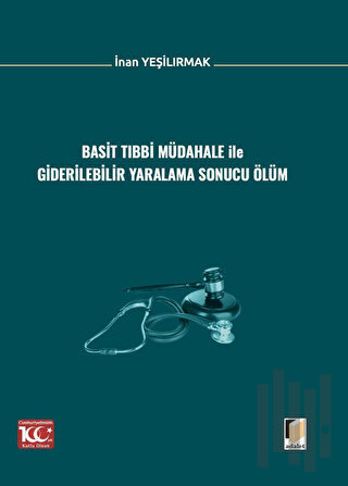 Basit Tıbbi Müdahale ile Giderilebilir Yaralama Sonucu Ölüm