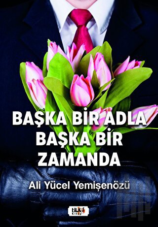 Başka Bir Adla Başka Bir Zamanda