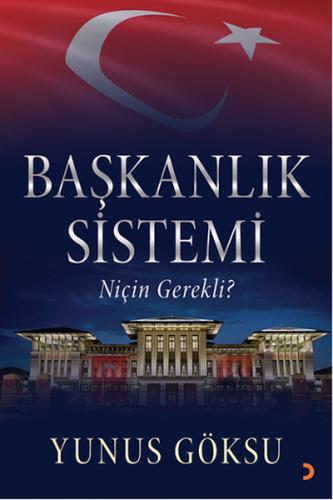 Başkanlık Sistemi Niçin Gerekli?