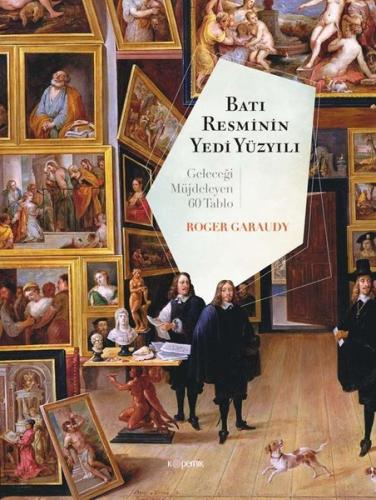 Batı Resminin Yedi Yüzyılı - Geleceği Müjdeleyen 60 Tablo