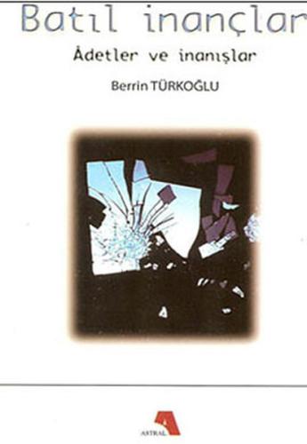 Batıl İnançlar - Adetler ve İnanışlar