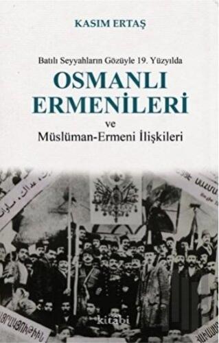 Batılı Seyyahların Gözüyle 19. Yüzyılda Osmanlı Ermenileri ve Müslüman