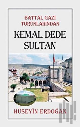 Battal Gazi Torunlarından Kemal Dede Sultan