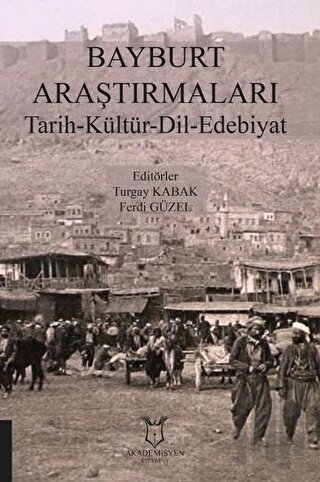 Bayburt Araştırmaları Tarih-Kültür-Dil-Edebiyat