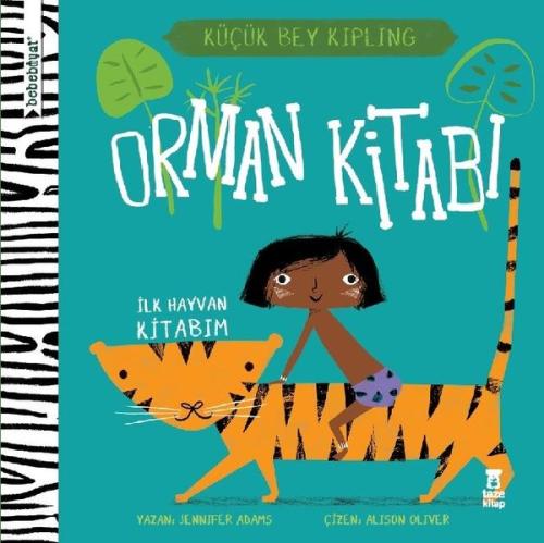 Bebebiyat - Orman Kitabı: İlk Hayvan Kitabım - Küçük Bey Kipling (Ciltli)