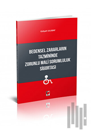Bedensel Zararların Tazmininde Zorunlu Mali Sorumluluk Sigortası
