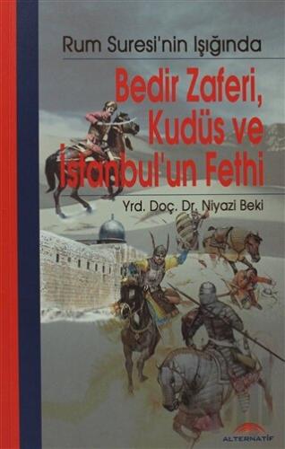 Bedir Zaferi, Kudüs ve İstanbul'un Fethi | Kitap Ambarı