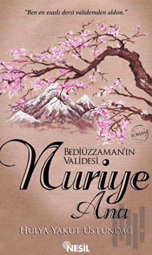 Bediüzzaman'ın Validesi Nuriye Ana