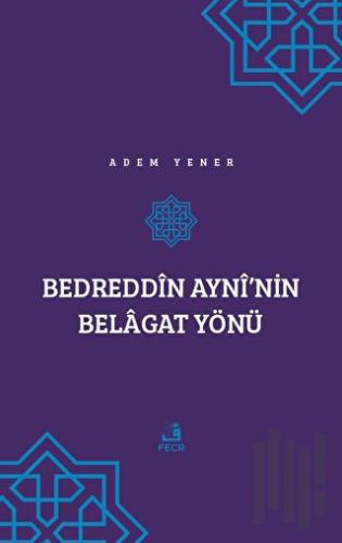 Bedreddin Ayni’nin Belagat Yönü