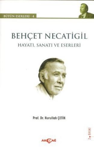 Behçet Necatigil - Hayatı Sanatı ve Eserleri