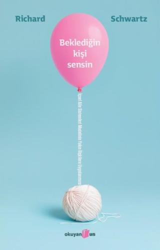 Beklediğin Kişi Sensin - İçsel Aile Sistemleri Modelinin Yakın İlişkilere Uygulanması