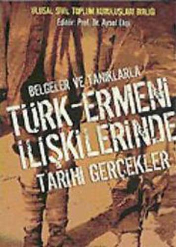Belgeler ve Tanıklarla - Türk - Ermeni İlişkilerinde Tarihi Gerçekler