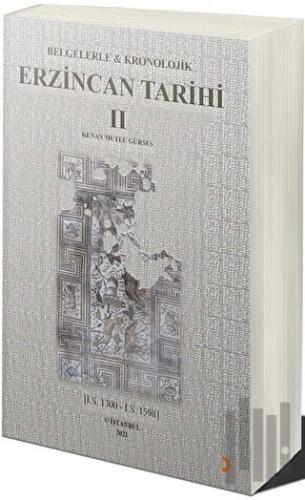 Belgelerle & Kronolojik Erzincan Tarihi 2 (İ.S.1300-İ.S.1598)
