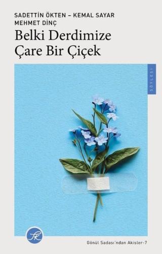 Belki Derdimize Çare Bir Çiçek - Gönül Sadası'ndan Akisler 7