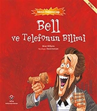 Bell ve Telefonun Bilimi - Bilimin Patlama Çağı