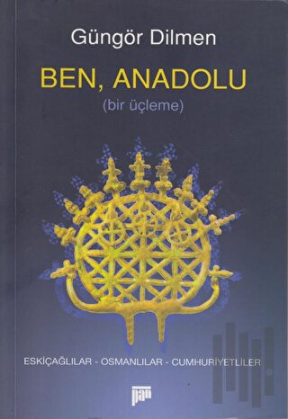 Ben, Anadolu